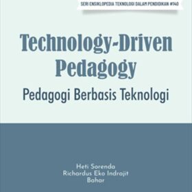 Seri Teknologi dan Pengembangan Pendidikan: Technology-Driven Pedagogy; Pedagogi Berbasis Teknologi