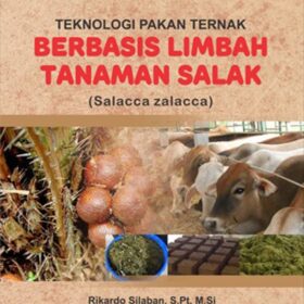 Teknologi Pakan Ternak Berbasis Limbah Tanaman Salak (Salacca zalacca)