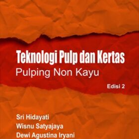 Teknologi Pulp dan Kertas Edisi 2; Pulping Non Kayu