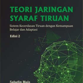 Teori Jaringan Syaraf Tiruan Edisi 2; Sistem Kecerdasan Tiruan dengan Kemampuan Belajar dan Adaptasi