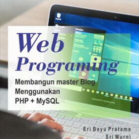 Web Programing; Membangun master Blog Menggunakan PHP + MySQL