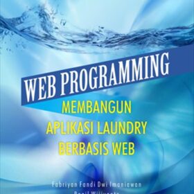 Web Programming; Membangun Aplikasi Laundry Berbasis Web