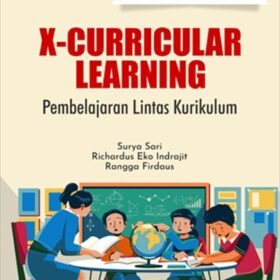 Seri Teknologi dan Pengembangan Pendidikan: X-Curricular Learning; Pembelajaran Lintas Kurikulum