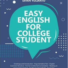 Easy English For College Student; Bahasa Inggris untuk Perguruan Tinggi
