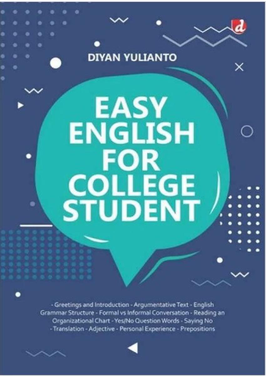 Easy English For College Student; Bahasa Inggris untuk Perguruan Tinggi