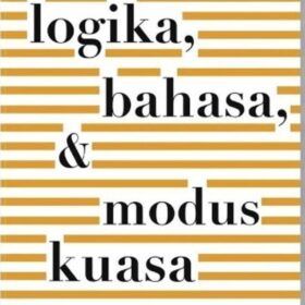 Logika, Bahasa, dan Modus Kuasa