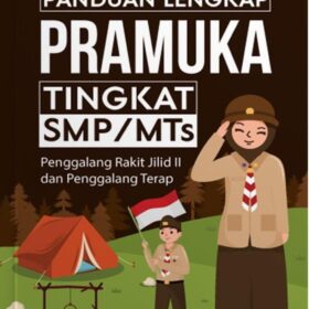 Panduan Lengkap Pramuka Tingkat SMP/MTs