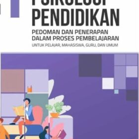 Psikologi Pendidikan, Pedoman dan Penerapan dalam Proses Pembelajaran