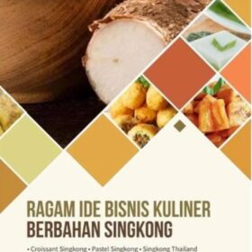 Ragam Ide Bisnis Kuliner Berbahan Singkong