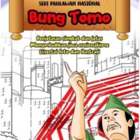 Seri Pahlawan Nasional ; Bung Tomo