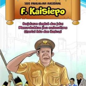 Seri Pahlawan Nasional ; F. Kaisiepo