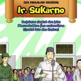 Seri Pahlawan Nasional ; Ir. Soekarno