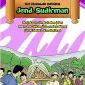 Seri Pahlawan Nasional ; Jend. Sudirman