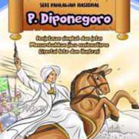 Seri Pahlawan Nasional ; P. Diponegoro