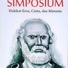 Simposium; Hakikat Eros, cinta, dan Manusia