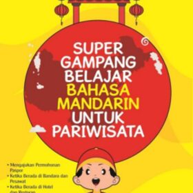 Super Gampang Belajar Bahasa Mandarin untuk Pariwisata