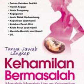 Tanya Jawab Lengkap Kehamilan Bermasalah