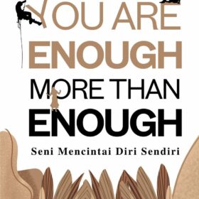 You are Enough More than Enough; Seni Mencintai Diri Sendiri